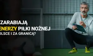 Ile zarabia trener piłki nożnej w 2 lidze? Zaskakujące fakty o wynagrodzeniach